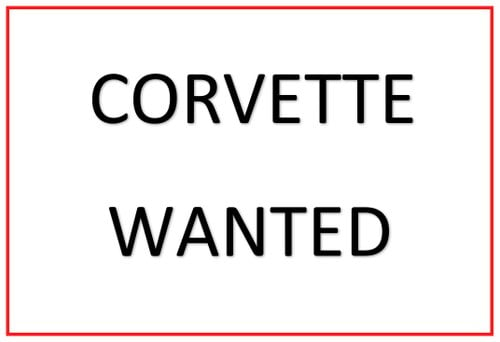 2024 CHEVROLET CORVETTE WANTED - ANY YEAR, ANY ORDER.