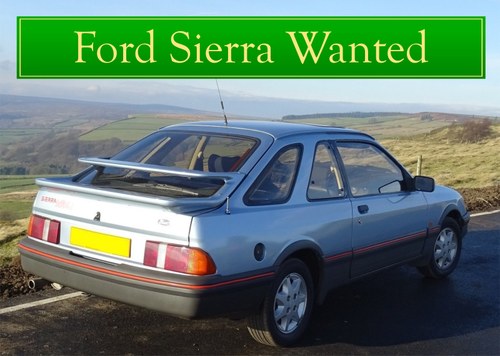 FORD SIERRA WANTED, CLASSIC CARS WANTED, IMMEDIATE PAYMENT