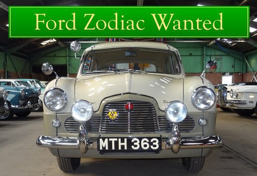 FORD ZODIAC MK1 WANTED, CLASSIC CARS WANTED, INSTANT PAYMENT
