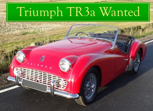 1956  TR3a WANTED, CLASSIC CARS WANTED, QUICK PAYMENT
