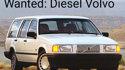 WANTED:   Volvo  740, 760 or 940 (Diesel)