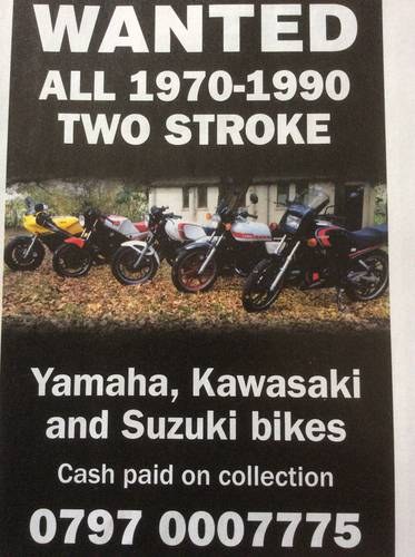 All Yamaha, Suzuki and Kawasaki 2 strokes wanted