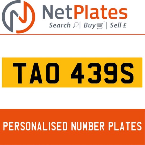 TAO 439S PERSONALISED PRIVATE CHERISHED DVLA NUMBER PLATE For Sale