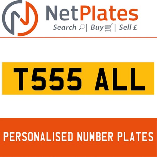 T555 ALL PERSONALISED PRIVATE CHERISHED DVLA NUMBER PLATE For Sale