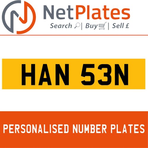 HAN 53N PERSONALISED PRIVATE CHERISHED DVLA NUMBER PLATE For Sale