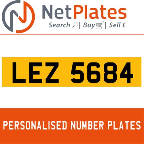 LEZ 5684 PERSONALISED PRIVATE CHERISHED DVLA NUMBER PLATE For Sale
