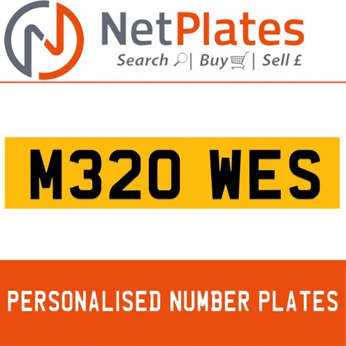 M320 WES PERSONALISED PRIVATE CHERISHED DVLA NUMBER PLATE For Sale