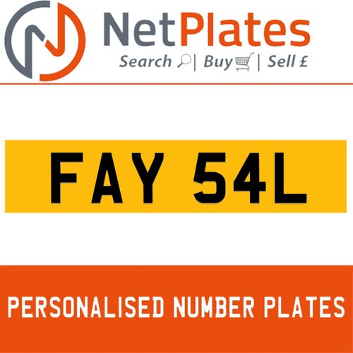 FAY 54L PERSONALISED PRIVATE CHERISHED DVLA NUMBER PLATE For Sale