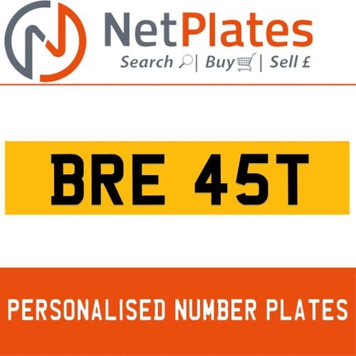 BRE 45T PERSONALISED PRIVATE CHERISHED DVLA NUMBER PLATE For Sale