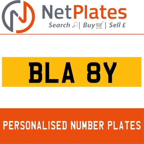 BLA 8Y PERSONALISED PRIVATE CHERISHED DVLA NUMBER PLATE For Sale