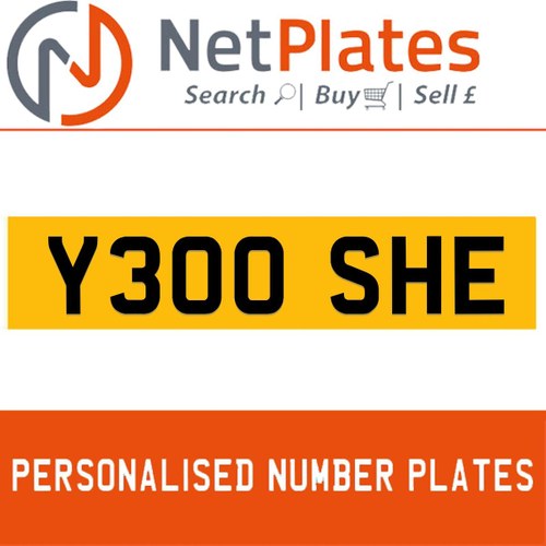 Y300 SHE PERSONALISED PRIVATE CHERISHED DVLA NUMBER PLATE For Sale