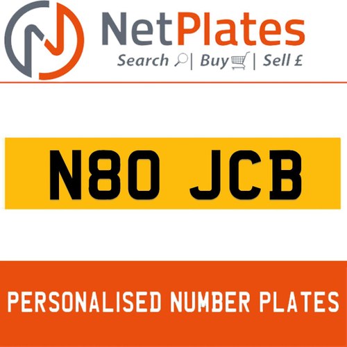 N80 JCB PERSONALISED PRIVATE CHERISHED DVLA NUMBER PLATE For Sale