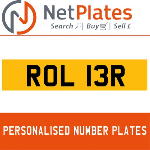 ROL 13R PERSONALISED PRIVATE CHERISHED DVLA NUMBER PLATE For Sale