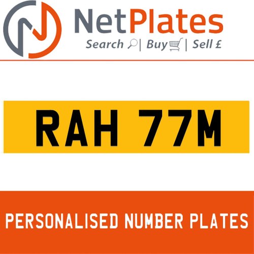 RAH 77M PERSONALISED PRIVATE CHERISHED DVLA NUMBER PLATE For Sale