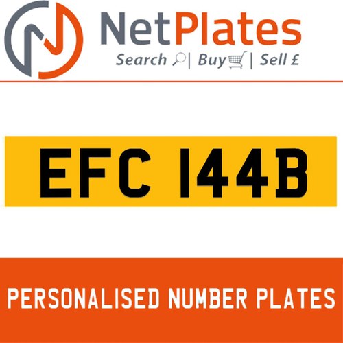 EFC 144B PERSONALISED PRIVATE CHERISHED DVLA NUMBER PLATE For Sale