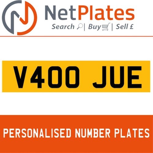 V400 JUE PERSONALISED PRIVATE CHERISHED DVLA NUMBER PLATE For Sale