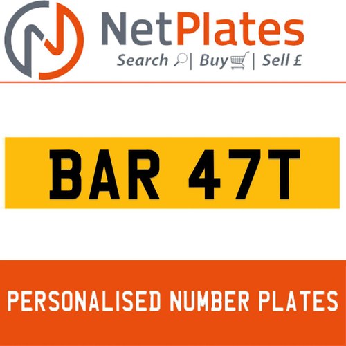 BAR 47T PERSONALISED PRIVATE CHERISHED DVLA NUMBER PLATE In vendita