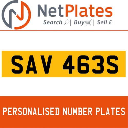 SAV 463S PERSONALISED PRIVATE CHERISHED DVLA NUMBER PLATE For Sale