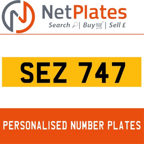 SEZ 747 PERSONALISED PRIVATE CHERISHED DVLA NUMBER PLATE In vendita