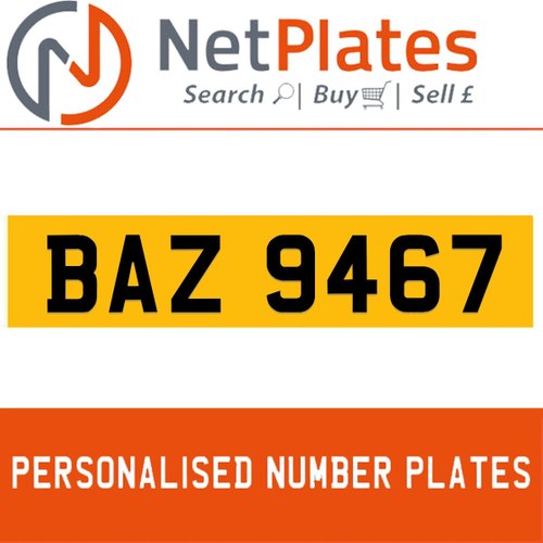 BAZ 9467 PERSONALISED PRIVATE CHERISHED DVLA NUMBER PLATE In vendita