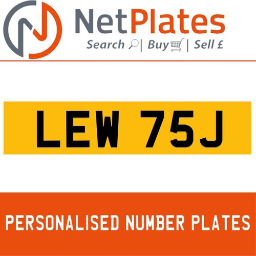 LEW 75J PERSONALISED PRIVATE CHERISHED DVLA NUMBER PLATE For Sale