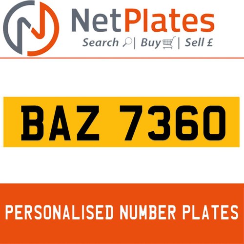 BAZ 7360 PERSONALISED PRIVATE CHERISHED DVLA NUMBER PLATE For Sale