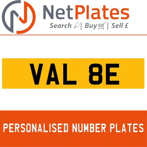VAL 8E PERSONALISED PRIVATE CHERISHED DVLA NUMBER PLATE In vendita