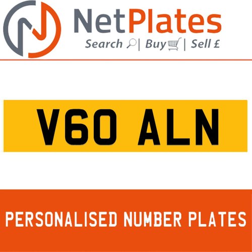 V60 ALN PERSONALISED PRIVATE CHERISHED DVLA NUMBER PLATE For Sale