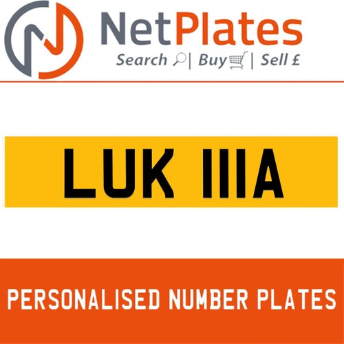 LUK 111A PERSONALISED PRIVATE CHERISHED DVLA NUMBER PLATE For Sale