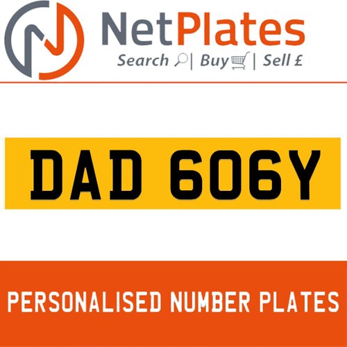 DAD 606Y PERSONALISED PRIVATE CHERISHED DVLA NUMBER PLATE For Sale