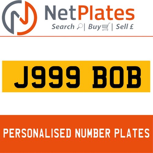 J999 BOB PERSONALISED PRIVATE CHERISHED DVLA NUMBER PLATE For Sale