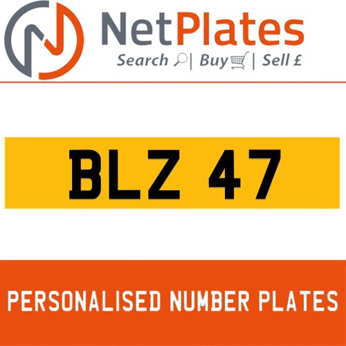 BLZ 47 PERSONALISED PRIVATE CHERISHED DVLA NUMBER PLATE For Sale