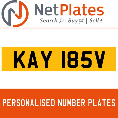 KAY 185V PERSONALISED PRIVATE CHERISHED DVLA NUMBER PLATE For Sale