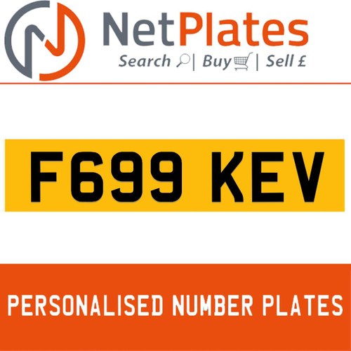 F699 KEV PERSONALISED PRIVATE CHERISHED DVLA NUMBER PLATE For Sale