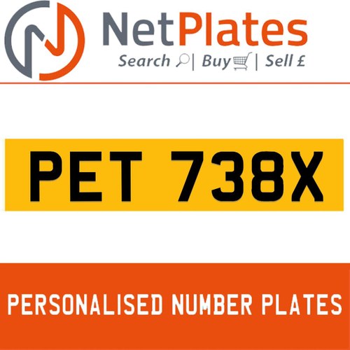 PET 738X PERSONALISED PRIVATE CHERISHED DVLA NUMBER PLATE For Sale