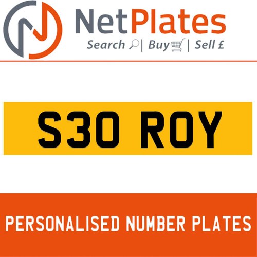 S30 ROY PERSONALISED PRIVATE CHERISHED DVLA NUMBER PLATE In vendita