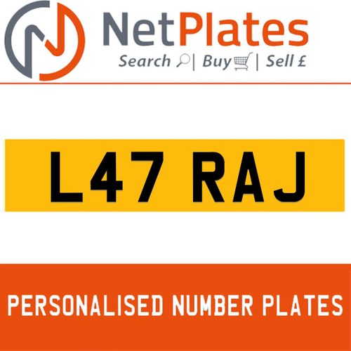 L47 RAJ PERSONALISED PRIVATE CHERISHED DVLA NUMBER PLATE For Sale