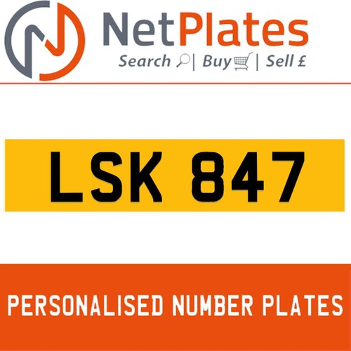 LSK 847 PERSONALISED PRIVATE CHERISHED DVLA NUMBER PLATE For Sale