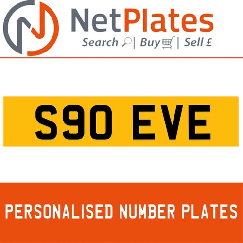 S90 EVE PERSONALISED PRIVATE CHERISHED DVLA NUMBER PLATE For Sale
