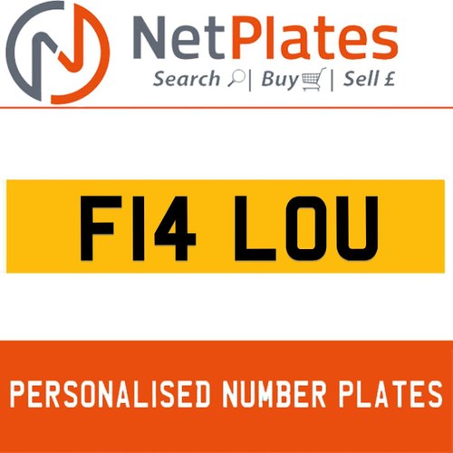 F14 LOU PERSONALISED PRIVATE CHERISHED DVLA NUMBER PLATE For Sale