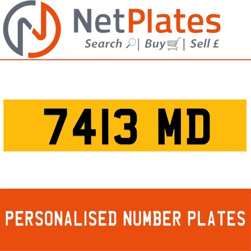 7413 MD PERSONALISED PRIVATE CHERISHED DVLA NUMBER PLATE For Sale