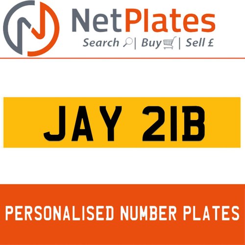 JAY 21B PERSONALISED PRIVATE CHERISHED DVLA NUMBER PLATE For Sale