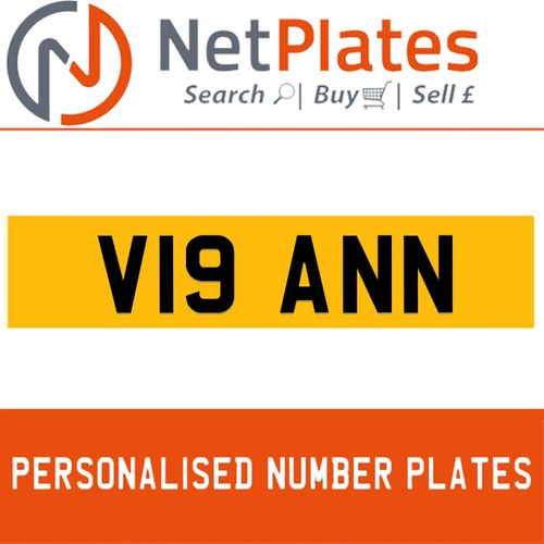 V19 ANN PERSONALISED PRIVATE CHERISHED DVLA NUMBER PLATE For Sale