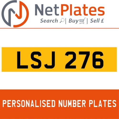 LSJ 276 PERSONALISED PRIVATE CHERISHED DVLA NUMBER PLATE For Sale