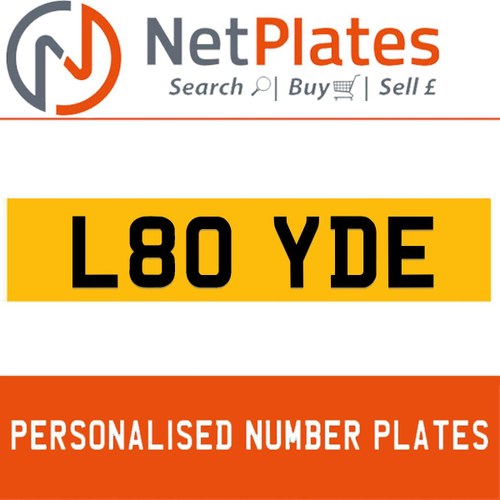 L80 YDE PERSONALISED PRIVATE CHERISHED DVLA NUMBER PLATE In vendita