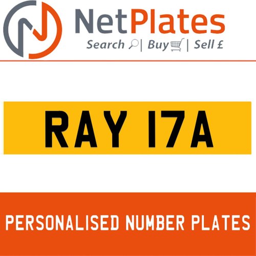 RAY 17A PERSONALISED PRIVATE CHERISHED DVLA NUMBER PLATE For Sale