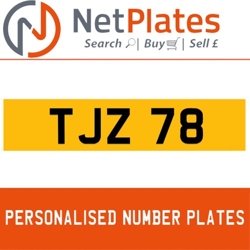 TJZ 78 PERSONALISED PRIVATE CHERISHED DVLA NUMBER PLATE For Sale
