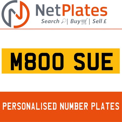 M800 SUE PERSONALISED PRIVATE CHERISHED DVLA NUMBER PLATE For Sale