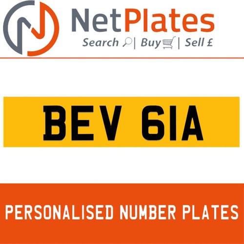 BEV 61A PERSONALISED PRIVATE CHERISHED DVLA NUMBER PLATE For Sale
