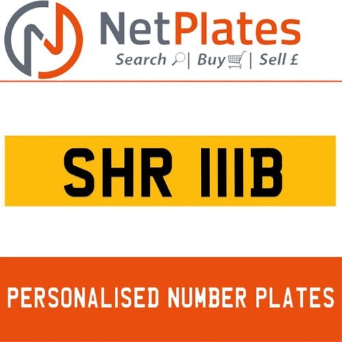 SHR  111B PERSONALISED PRIVATE CHERISHED DVLA NUMBER PLATE For Sale